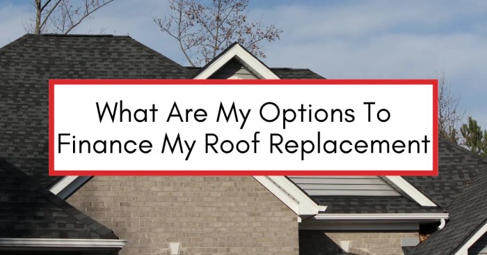 Exploring Financing Options Your Roof Replacement